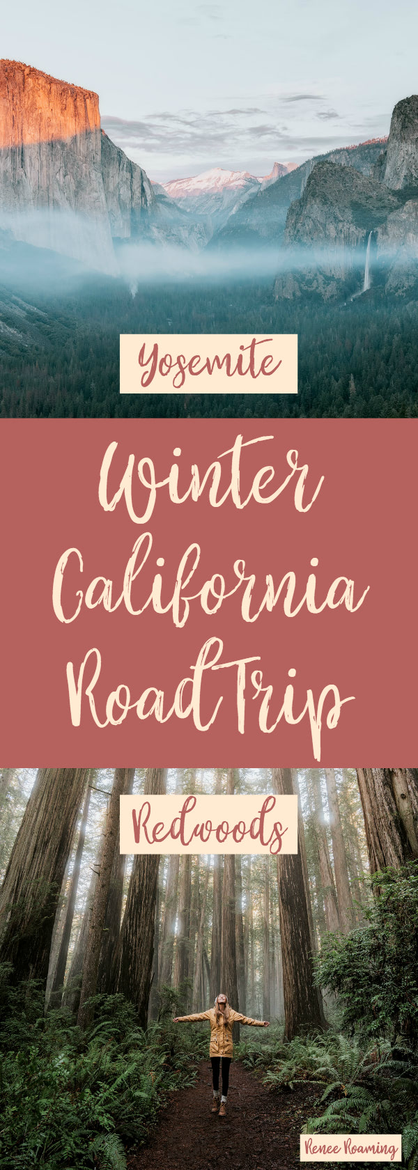 Winter California Road Trip Redwoods & Yosemite Renee Roaming
