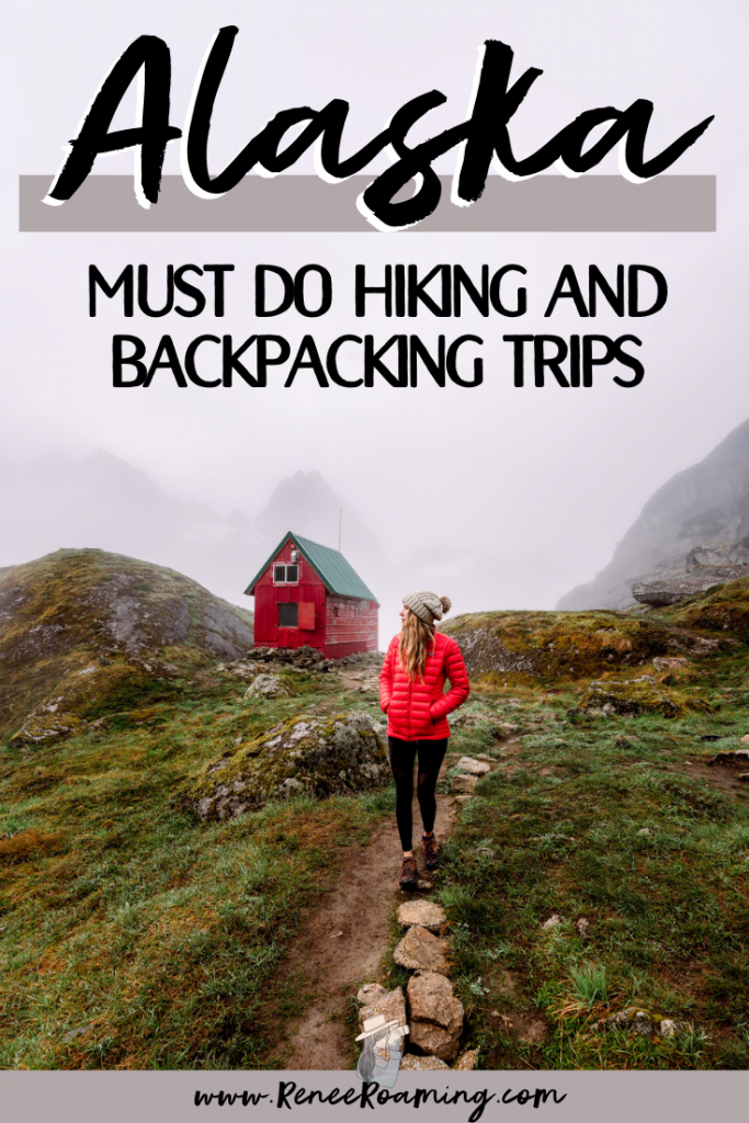 5 Epic Alaska Hiking & Backpacking Adventures (+ Packing Tips!)