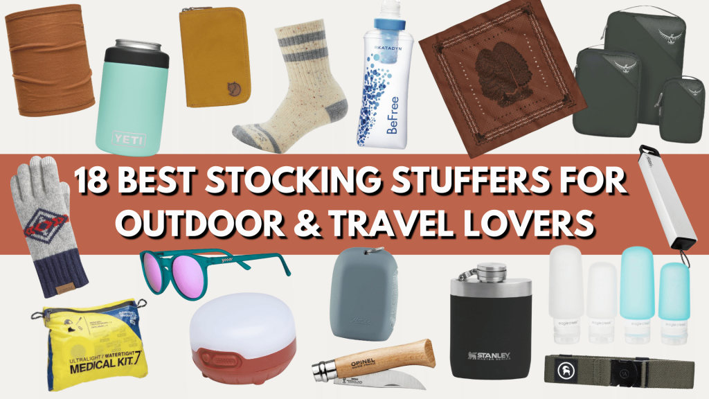 Looking for some holiday gift inspiration? Here are 18 of the best stocking stuffers for your favorite travel and outdoor lover!